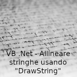 Allineare stringhe usando -DrawString-
